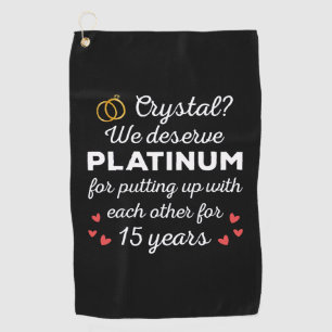 15th Wedding Anniversary I - Crystal Funny Couple Golf Towel