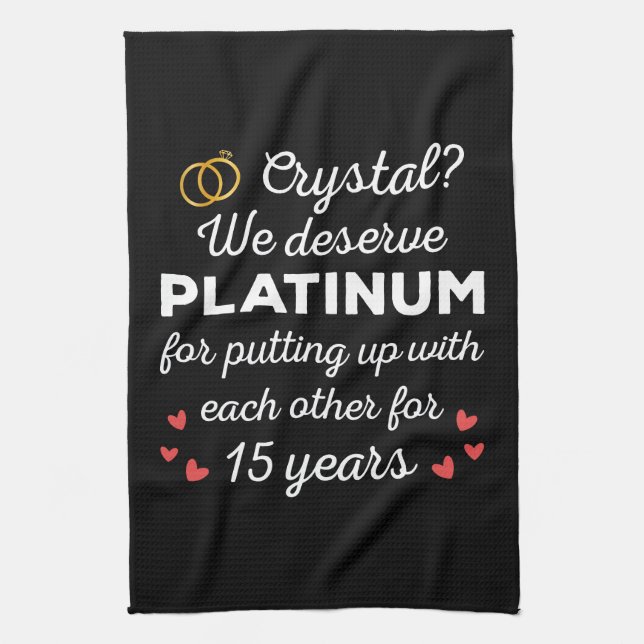 15th Wedding Anniversary I - Crystal Funny Couple Kitchen Towel (Vertical)