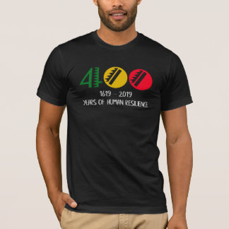 1619 Our Ancestors Project 400 Years Of Human T-Shirt