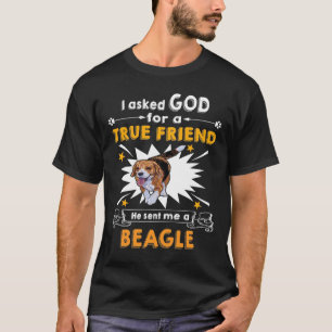 163 Asked God - True Friend - A Beagle T-Shirt