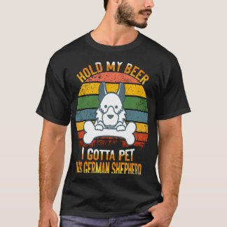 16 Hold My Beer I Gotta Pet This German Shepherd T-Shirt