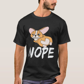 16 Nope - Corgi T-Shirt