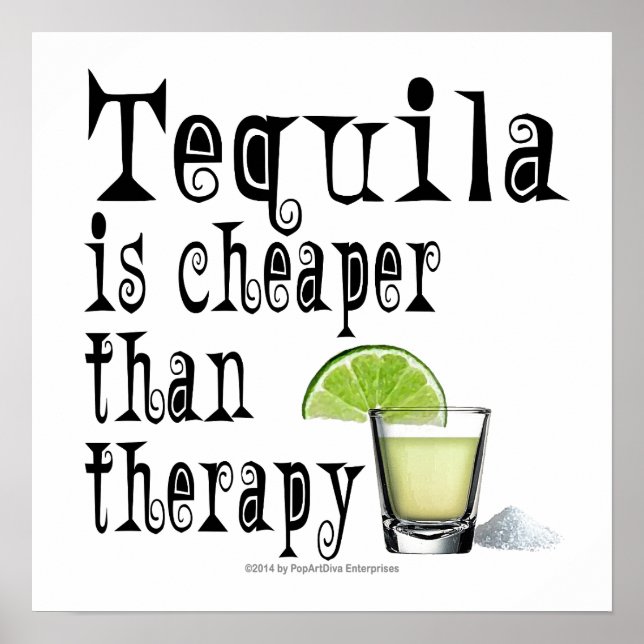 16" X 16" POSTER - TEQUILA, CHEAPER THAN THERAPY (Front)