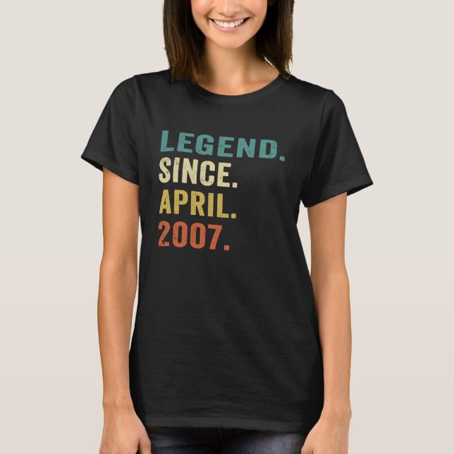 16 Year Old  Legend Since April 2007 16th Birthday T-Shirt (Front)