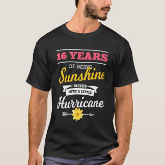 16 Years Of Sunshine Mixed With A Little Hurricane T-Shirt