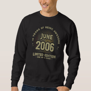 16 Years Old June 2006 16th Birthday Sweatshirt