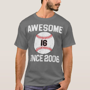 16th Birthday Baseball Player Awesome Since 2006 B T-Shirt