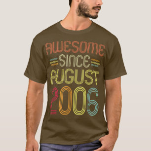 16th Birthday Gifts Awesome Since August 2006 16 Y T-Shirt