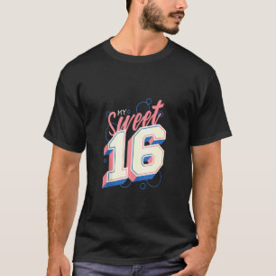 16th Birthday Girl My Sweet 16 Year Birthday Gift T-Shirt