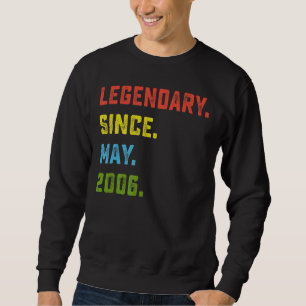 16th Birthday  Legendary Since May 2006 16 Years O Sweatshirt