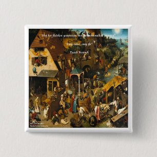 16th Century Dutch Art & Famous Proverb 2 Inch Square Button