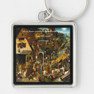 16th Century Dutch Art & Famous Proverb Keychain