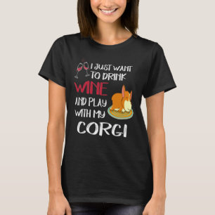 175 I Want Just Want To Drink Wine T-Shirt