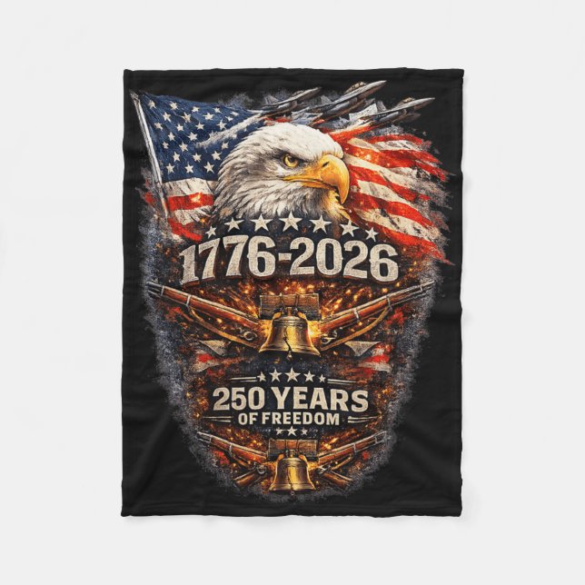 1776-2026 Eagle 250 Years Of Freedom Patriot Ameri Fleece Blanket (Front)
