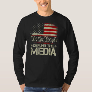 1776 American Flag We The People Defund The Media T-Shirt