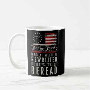 1776 American Flag We The People It Needs To Be Re Coffee Mug