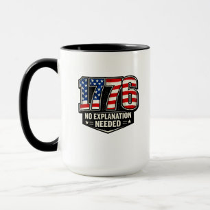 1776 No Explanation Needed American Flag Patriot Mug