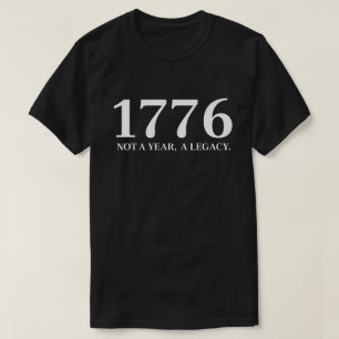 1776 Not a Year, a Legacy T-Shirt