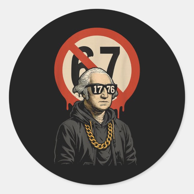 1776 Over 67 Funny Meme George Washington Drip  Classic Round Sticker (Front)