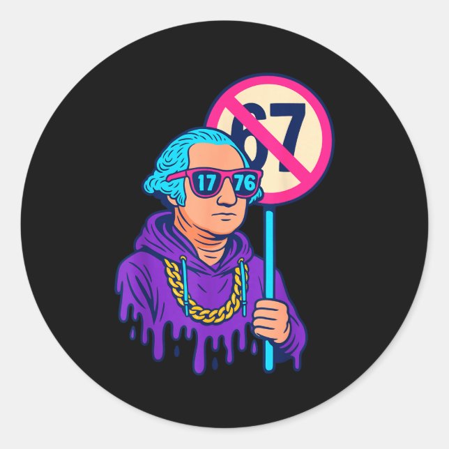 1776 Over 67 Funny Meme George Washington Drip  Classic Round Sticker (Front)