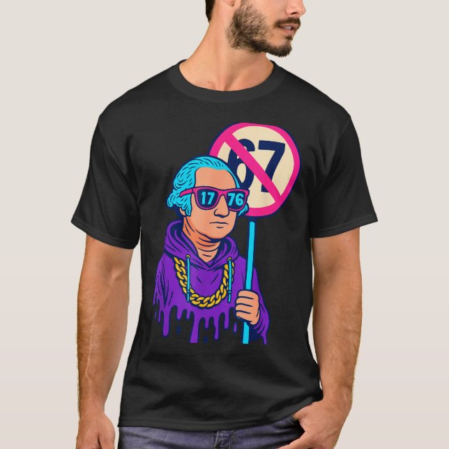 1776 Over 67 Funny Meme George Washington Drip  T-Shirt (Front)