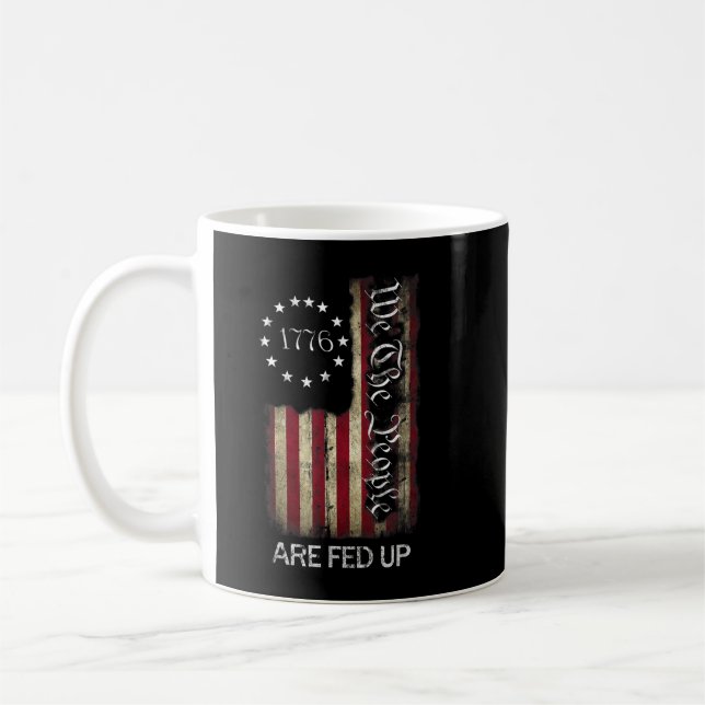 1776 We The People Are Fed Up Patriotic American Coffee Mug (Left)