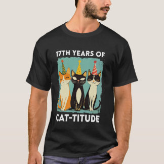 17 Years Of Cat-titude Funny 17th Birthday Cat Lov T-Shirt