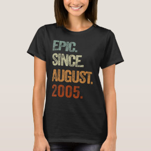 17 Years Old Epic Since August 2005 17th Birthday T-Shirt