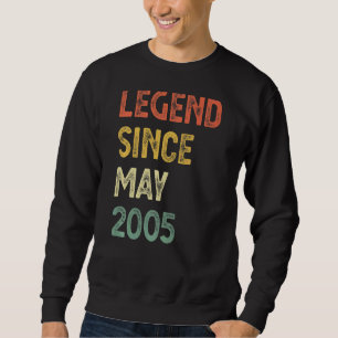 17 Years Old Legend Since May 2005 17th Birthday B Sweatshirt