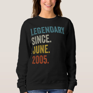 17 Years Old Legendary Since June 2005 17th Birthd Sweatshirt