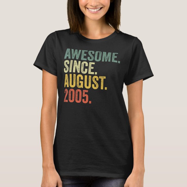 17th Birthday Awesome Since August 2005 17 Year Ol T-Shirt (Front)