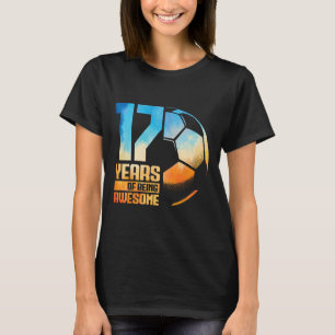 17th Birthday Boy Girl Soccer Player Footll 17 Yea T-Shirt