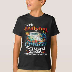 17th Birthday Cruise Squad Friends Family Vacation T-Shirt