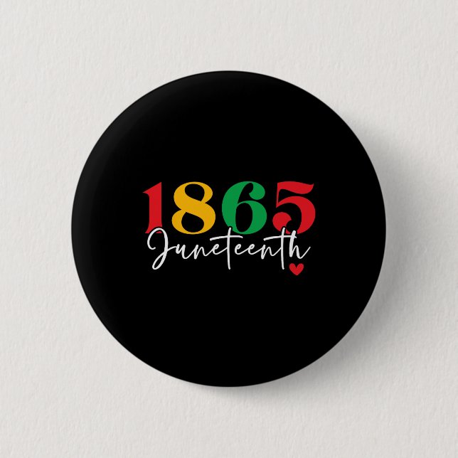 1865 Juneteenth Celebrate Black History Month  2 Inch Round Button (Front)
