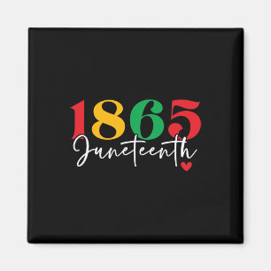 1865 Juneteenth Celebrate Black History Month Magnet