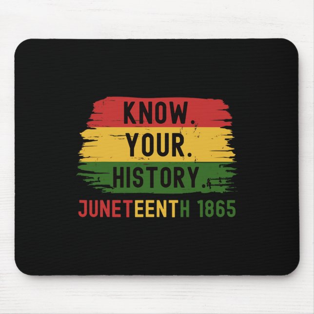 1865 Juneteenth Know Your Black History  Mouse Pad (Front)