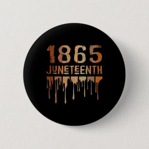 1865 Juneteenth Shirt Melanin Black Pride Melanate 2 Inch Round Button