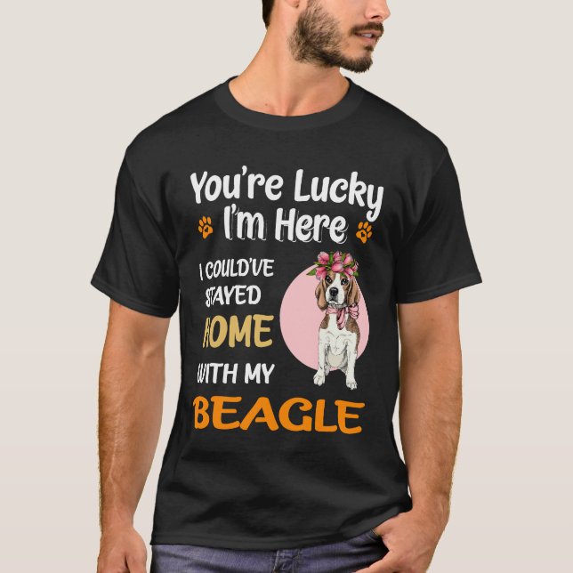188 You Are Lucky Home With My Beagle T-Shirt (Front)