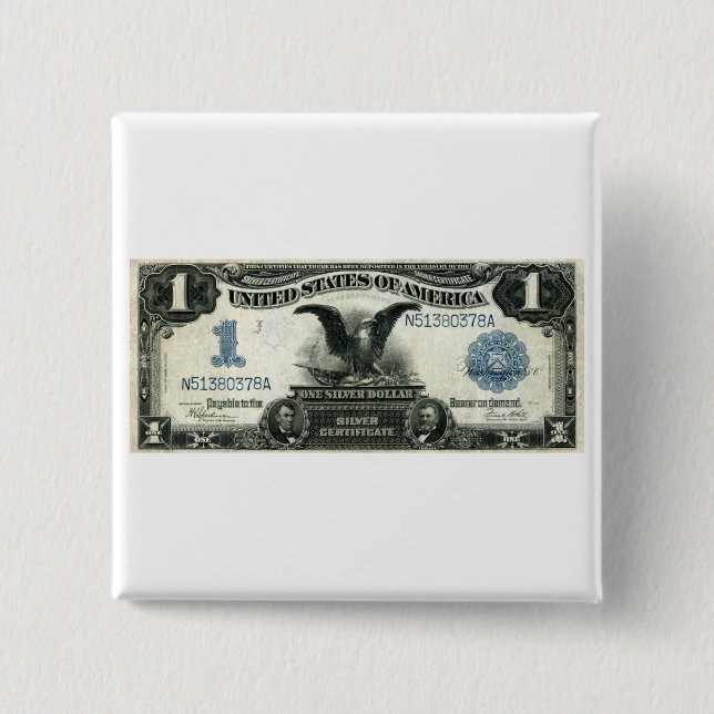 1899 One Dollar US Silver Certificate 2 Inch Square Button (Front)