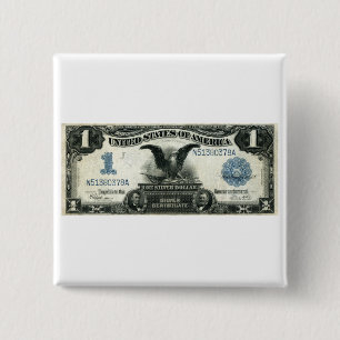 1899 One Dollar US Silver Certificate 2 Inch Square Button