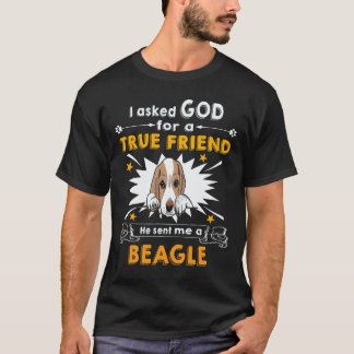 18 Asked God - True Friend - A Beagle T-Shirt