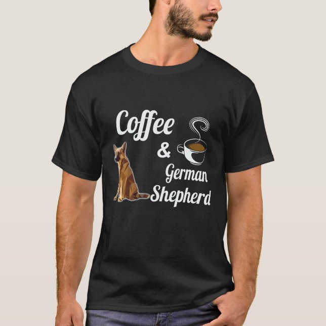18 Coffe And German Shepherd T-Shirt (Front)