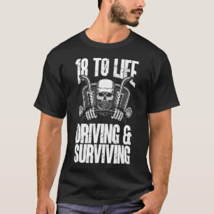18 Life Trucker Truck Driver Skeleton Driving Surv T-Shirt