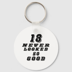 18 never looked so good keychain