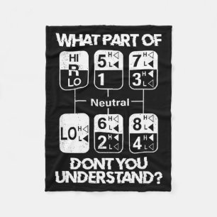 18 Speed What Don't You Understand Funny Truck Dri Fleece Blanket