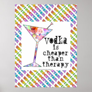 18" X 24" POSTER, VODKA IS CHEAPER THAN THERAPY POSTER