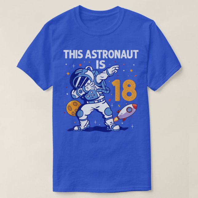18 Year Old Astronaut Space Planet 18th Birthday T T-Shirt (Design Front)