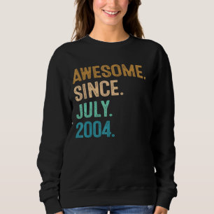 18 Year Old Awesome Since July 2004 18th Birthday Sweatshirt