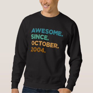 18 Year Old Awesome Since October 2004 18th Birth Sweatshirt
