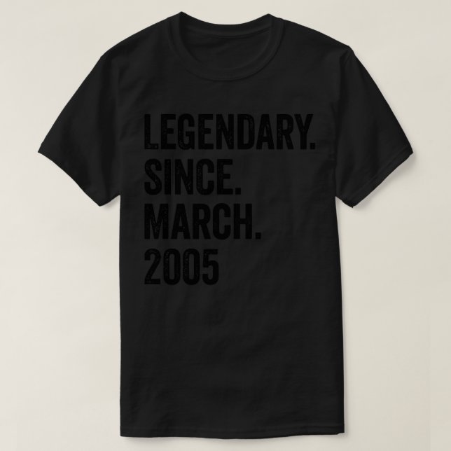 18 Years Legendary Since March 2005 18th Birthday T-Shirt (Design Front)